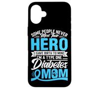 Some People Never Meet Their Hero I Gave Birth To Mine I'm A Case for iPhone 16 Plus