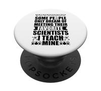 Some People Only Dream Science Teacher Teach Biology PopSockets Adhesive PopGrip