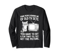 Some People Remind me of Old tv Sets You Have to hit Them Long Sleeve T-Shirt
