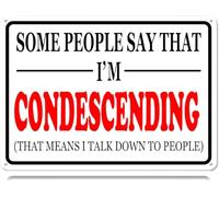 Some People Say I'm Condescending Novelty Retro Metal Tin Sign Funny Wall Decor Garage Bar Courtyard Living room8x12 Inch