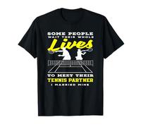 Some People Wait Tennis Player Partner Lives T-Shirt