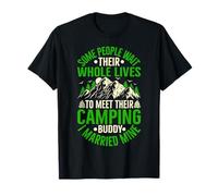Some People Wait Their Whole Lives to Meet Their Camping Bud T-Shirt