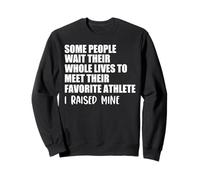 Some People Wait Their Whole Lives to Meet Their Fav Athlete Sweatshirt