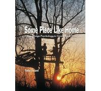Some Place Like Home: Using Design Psychology to Create Ideal Places