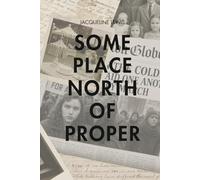 Some Place North of Proper