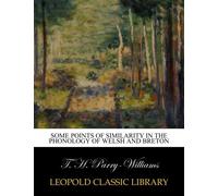 Some points of similarity in the phonology of Welsh and Breton