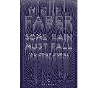Some Rain Must Fall And Other Stories (Canons)