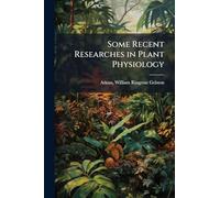 Some Recent Researches in Plant Physiology