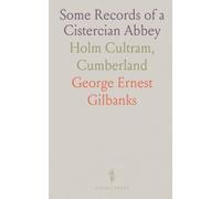 Some Records of a Cistercian Abbey: Holm Cultram, Cumberland