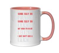 Some Rely On Fate Some Rely On Luck But Whin I'm On My Bike Ceramic Tea Coffee Mug Pink