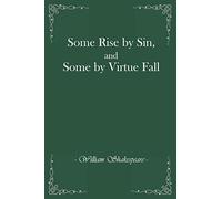 Some Rise by Sin, and Some by Virtue Fall | A Motivational Notebook Journal for Shakespeare Lovers: Blank Lined Notebook