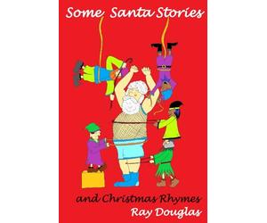 Some Santa Stories: and Christmas Rhymes