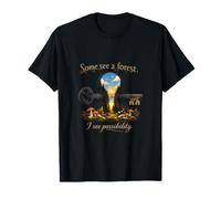 Some See a Forest I See Possibility Cottagecore Design T-Shirt