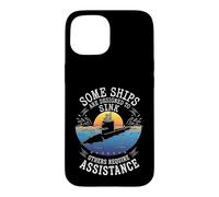 Some Ships Designed To Sink Submarine Graphic Case for iPhone 15