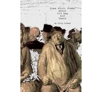 Some short poems about old age and death (poems by cully cibber)