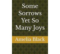 Some Sorrows Yet So Many Joys