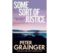 Some Sort of Justice: The gripping detective mystery from the million-copy-selling crime author (A DC Smith / Kings Lake Investigation Series, 17)