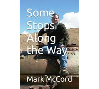 Some Stops Along the Way: My Life on the Road
