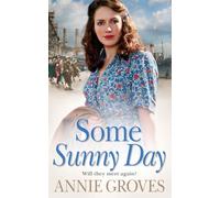 SOME SUNNY DAY: A moving WW2 historical romance saga