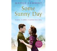 Some Sunny Day: A Nurse. A Soldier. A Wartime Love Story.