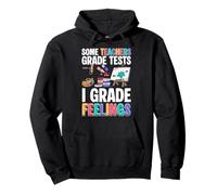 Some Teachers Grade Tests I Grade Feelings Art Teacher Pullover Hoodie