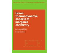 Some Thermodynamic Aspects of Inorganic Chemistry (Cambridge Texts in Chemistry and Biochemistry)