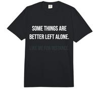 Some Things are Better Left Alone, for Instance Comfort Colors Adult Heavyweight T-Shirt