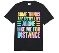 Some Things are Better Left Alone, for Instance Comfort Colors Adult Heavyweight T-Shirt
