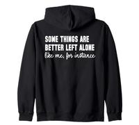 Some Things Are Better Left Alone Funny Introvert Sarcastic Zip Hoodie