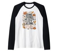 Some Things are Better Left Alone Funny Like Introvert Me Raglan Baseball Tee