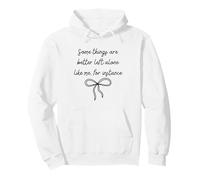 Some Things Are Better Left Alone Funny Sarcastic Pullover Hoodie