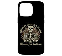 Some Things Are Better Left Alone Funny Skeleton Sarcastic Case for iPhone 14 Pro Max