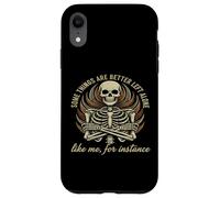 Some Things Are Better Left Alone Funny Skeleton Sarcastic Case for iPhone XR