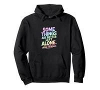 Some Things Are Better Left Alone Introvert Humor Pullover Hoodie