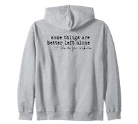 Some Things Are Better Left Alone Introvert Quote Zip Hoodie