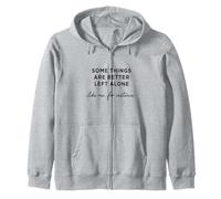 Some Things Are Better Left Alone, Ironic Introvert humor Zip Hoodie