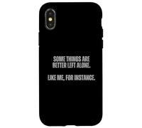 Some Things Are Better Left Alone Like Me For Instance Case for iPhone X/XS