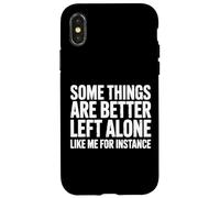 Some Things Are Better Left Alone Like Me For Instance Case for iPhone X/XS