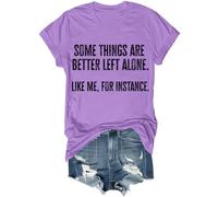 Some Things are Better Left Alone Like Me for Instance Shirt Funny T-Shirt Unisex Purple