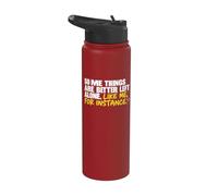 Some Things are Better Left Alone Like Me for Instance Stainless Steel Insulated Water Bottle