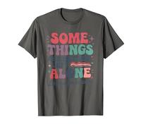 Some Things are Better Left Alone Like Me for Instance T-Shirt, Men, Asphalt Grey, Small