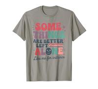 Some Things are Better Left Alone Like Me for Instance T-Shirt, Men, Slate Grey, Small
