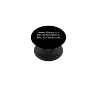 Some Things Are Better Left Alone me for instance introvert PopSockets Adhesive PopGrip