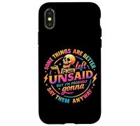 Some Things Are Better Left Unsaid But Anyway Case for iPhone X/XS