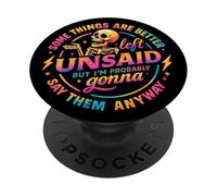 Some Things Are Better Left Unsaid But Anyway PopSockets Adhesive PopGrip