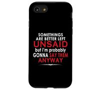 Some Things are Better Left Unsaid But I'm Probably Case for iPhone SE (2020) / 7/8