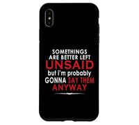 Some Things are Better Left Unsaid But I'm Probably Case for iPhone XS Max