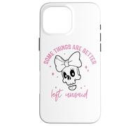 Some Things Are Better Left Unsaid Case for iPhone 16 Pro Max