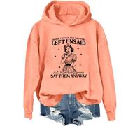 Some Things Are Better Left Unsaid Hoodie But I'm Probably Going To Shirt Funny Saying Sweatshirt