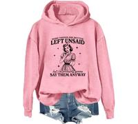 Some Things Are Better Left Unsaid Hoodie But I'm Probably Going To Shirt Funny Saying Sweatshirt Pink
